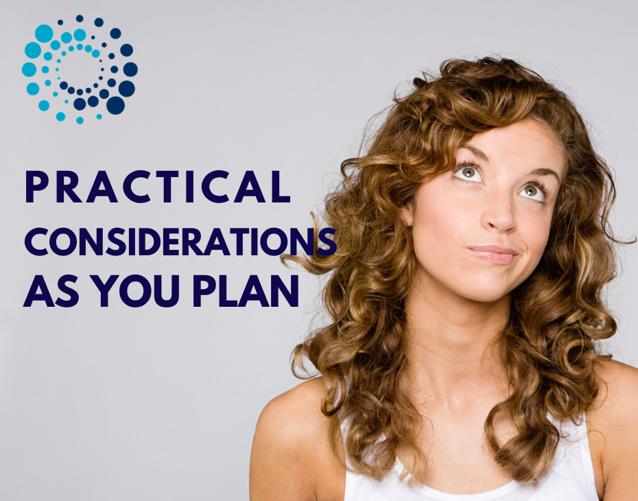 Practical Considerations as you Plan